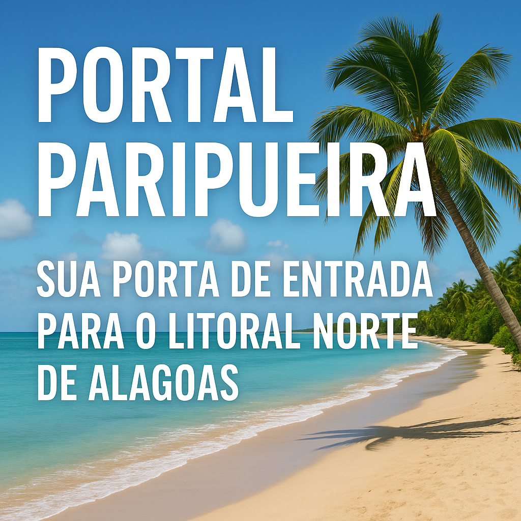 Portal Paripueira: sua porta de entrada para o litoral norte de Alagoas